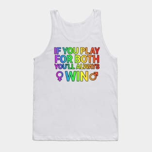 If U Play For Both You Always Win Bisexual Gift Tank Top